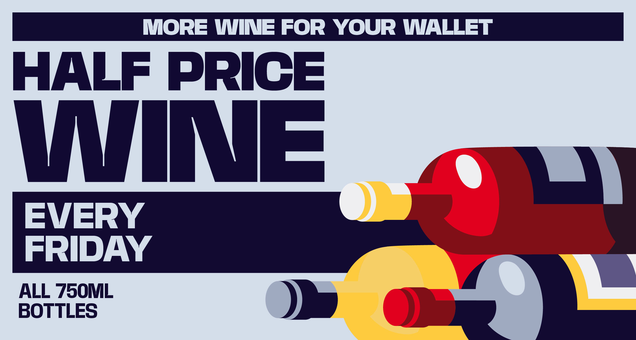 Web-Half Price Wine Evergreen-Landing Page_Desktop_Wine Half Price Wine | Every Friday | All 750ml Bottles